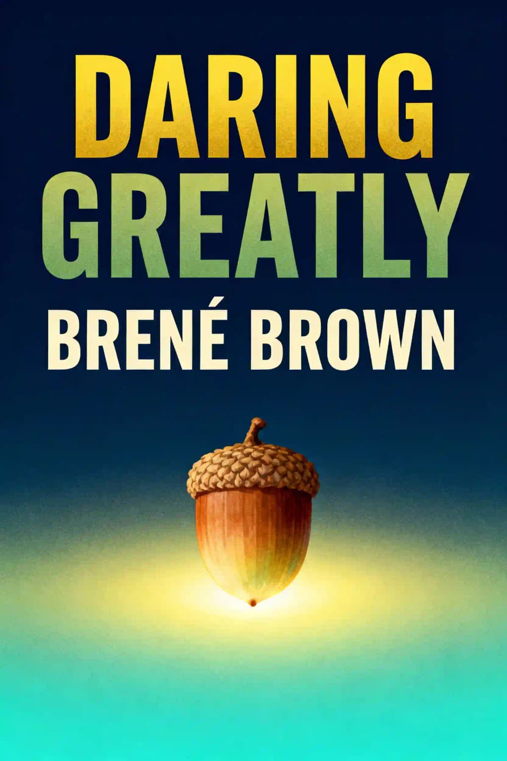 Daring Greatly: How the Courage to Be Vulnerable Transforms the Way We Live, Love, Parent, and Lead book cover