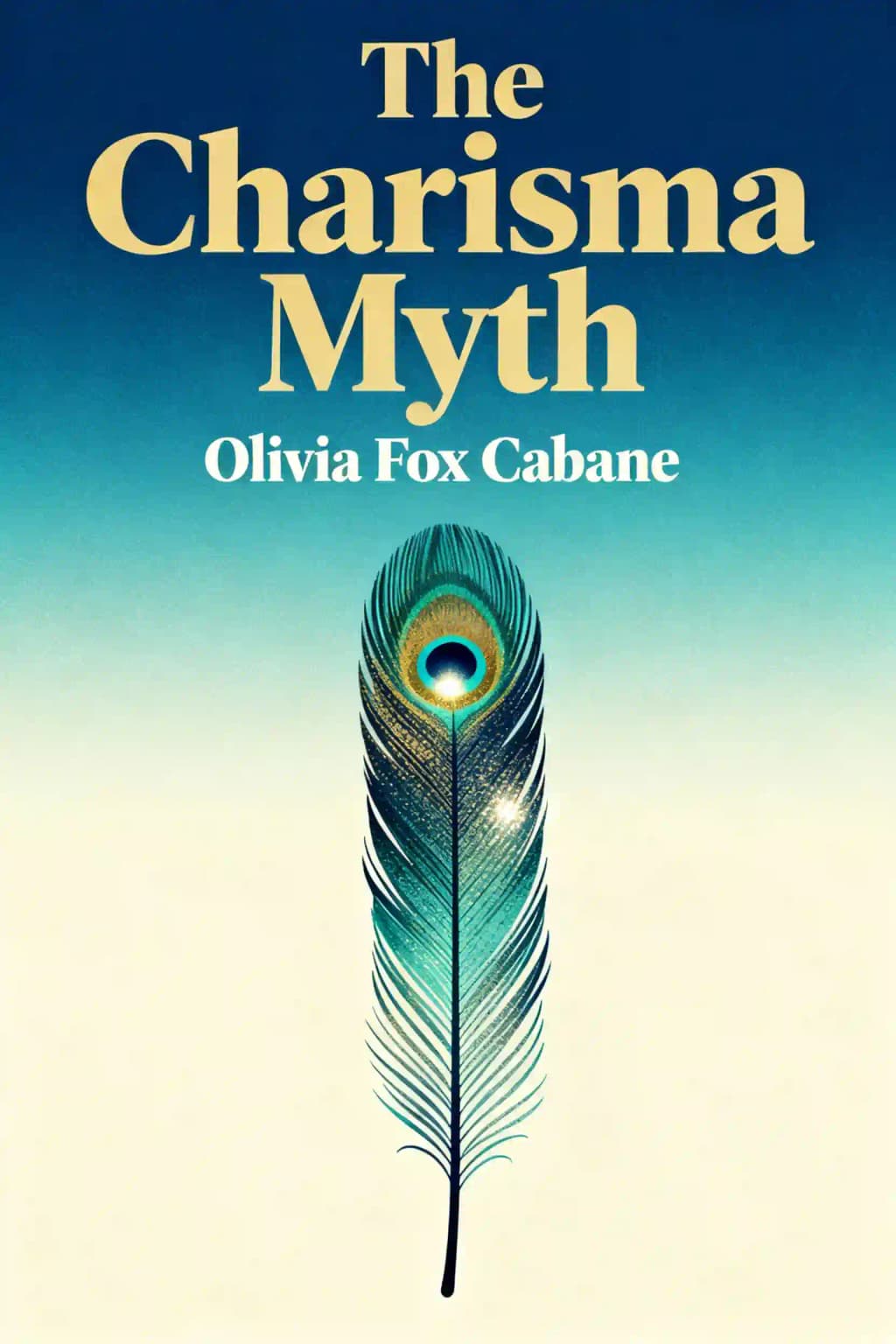 Charisma Myth: How Anyone Can Master the Art and Science of Personal Magnetism book cover