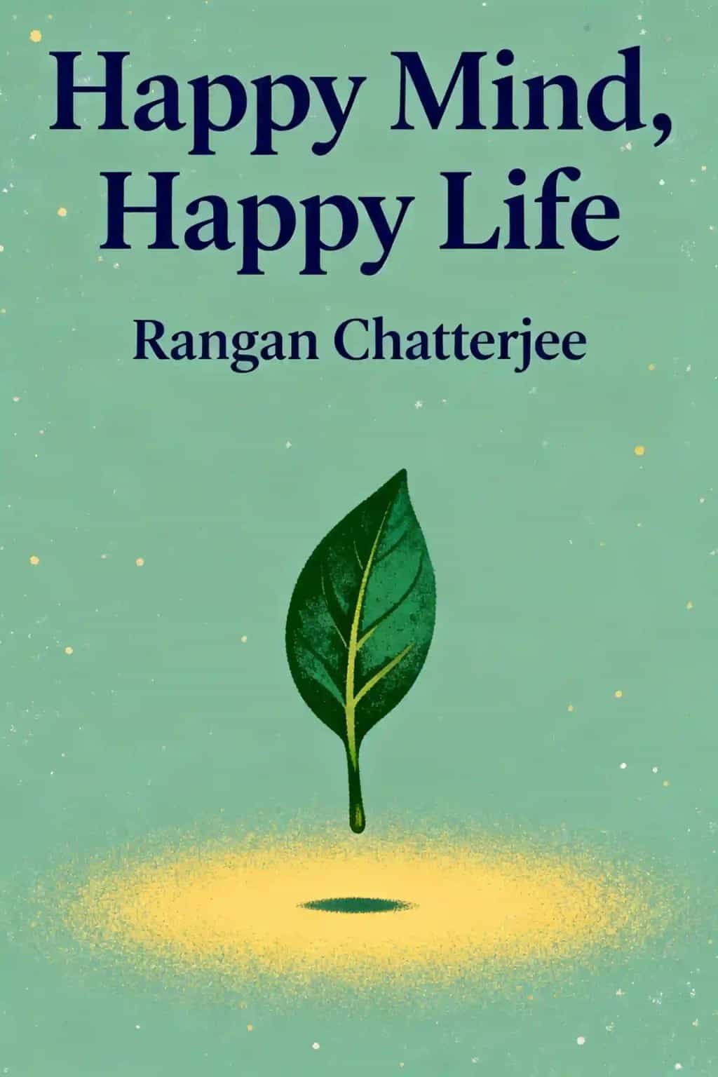 Happy Mind, Happy Life book cover