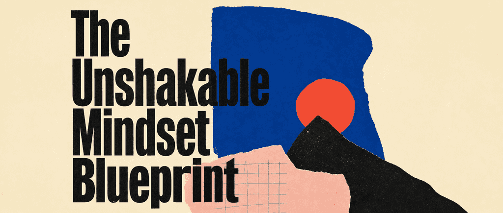 The Unshakable Mindset Blueprint
