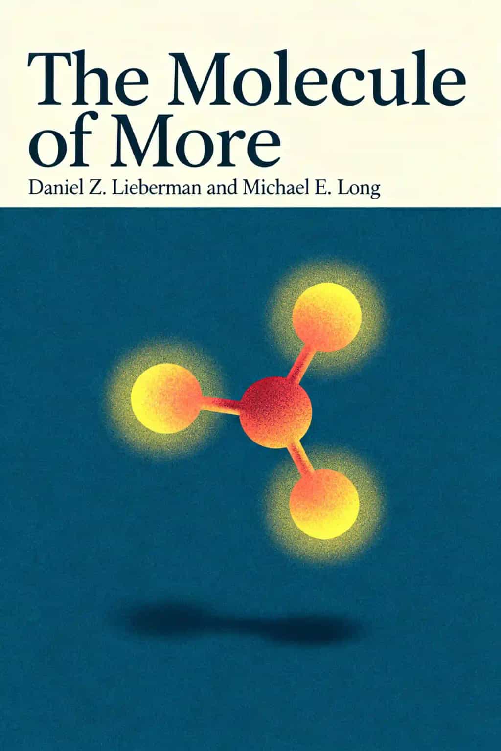 The Molecule of More