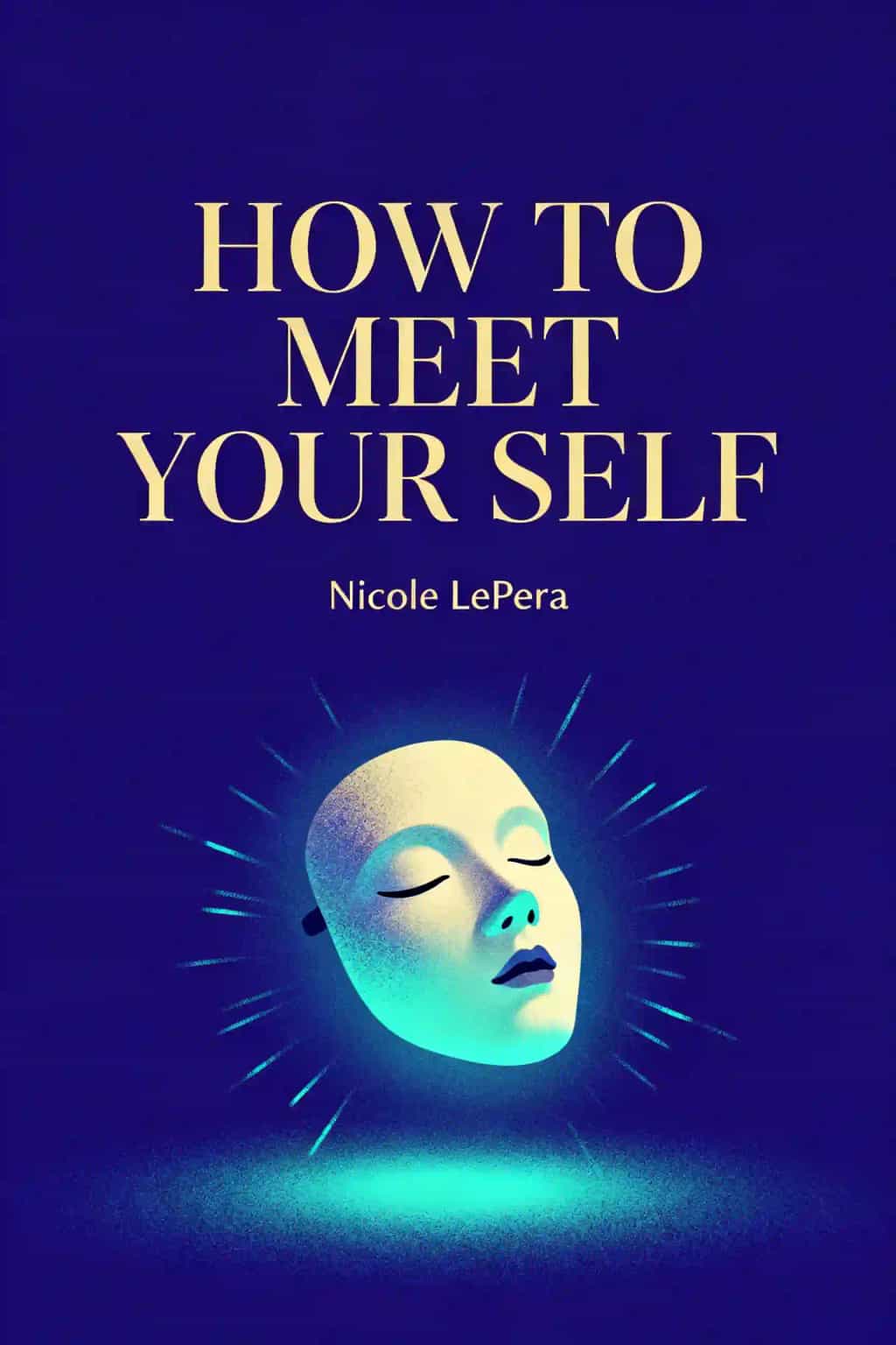 How to Meet Your Self